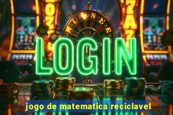 jogo de matematica reciclavel